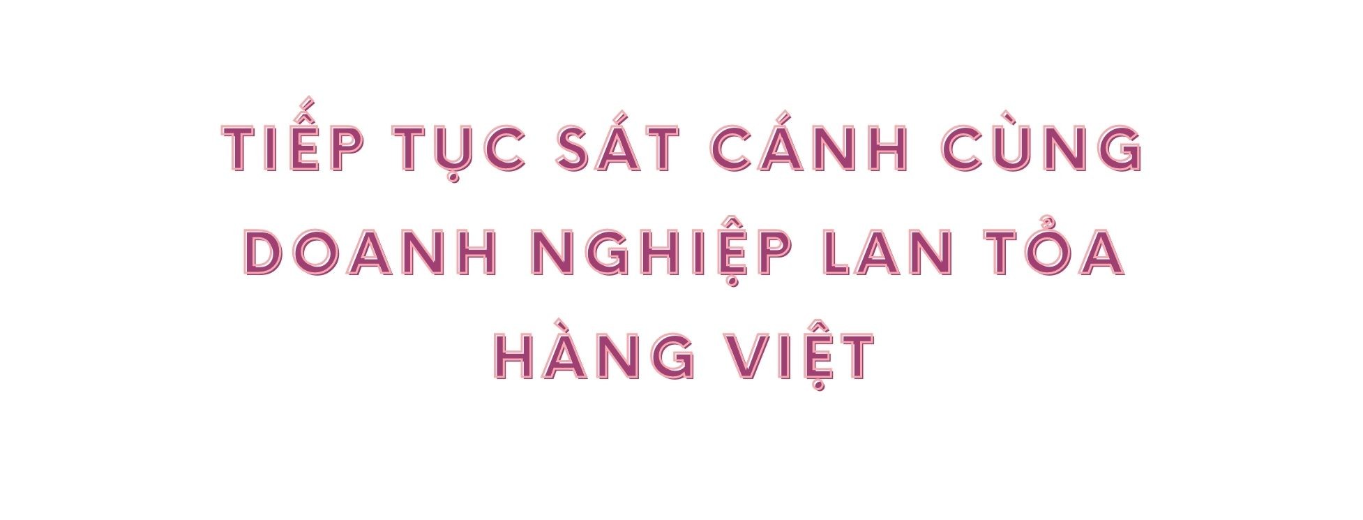 Longform | Xúc tiến thương mại: Cầu nối hiệu quả đưa hàng Việt ra thị trường thế giới Longform | Xúc tiến thương mại: Cầu nối hiệu quả đưa hàng Việt ra thị trường thế giới