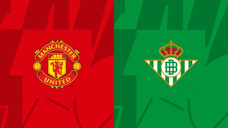 Link xem trực tiếp, nhận định trận Man United và Real Betis, 3h00 ngày 10/3