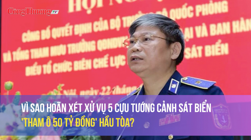Vì sao hoãn xét xử vụ 5 cựu tướng cảnh sát biển